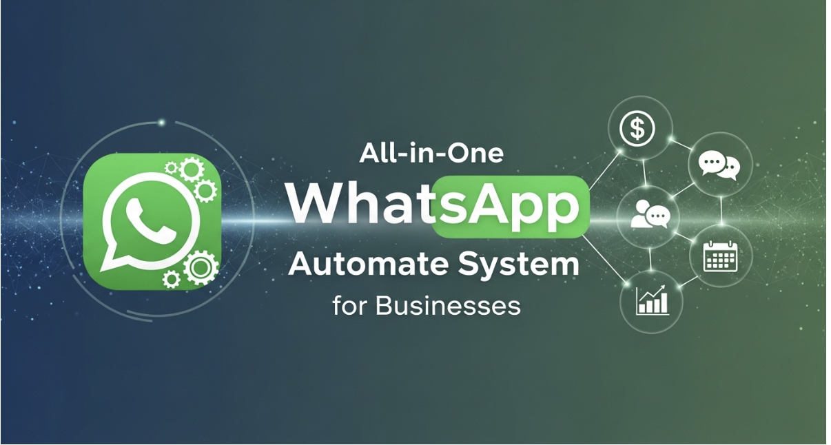All-in-One WhatsApp Automate System for Businesses